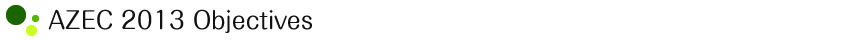 AZEC 2013 Objectives